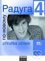 Raduga po novomu 4 - Příručka učitele - Stanislav Jelínek, kolektív autorov - kniha z kategorie Jazykové učebnice a slovníky