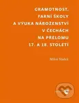 Gramotnost, farní školy a výuka náboženství v Čechách na přelomu 17. a 18. století - kniha z kategorie Historie