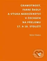 Gramotnost, farní školy a výuka náboženství v Čechách na přelomu 17. a 18. století - kniha z kategorie Historie