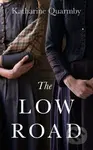 The Low Road - Katharine Quarmby - kniha z kategorie Společenská beletrie