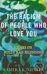 The Racism of People Who Love You (Essays on Mixed Race Belonging) - kniha z kategorie Humanitní a společenské vědy