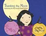 Thanking the Moon: Celebrating the Mid-Autumn Moon Festival - kniha z kategorie Pro děti