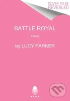 Battle Royal (A Novel) - Lucy Parker - kniha z kategorie Romantika