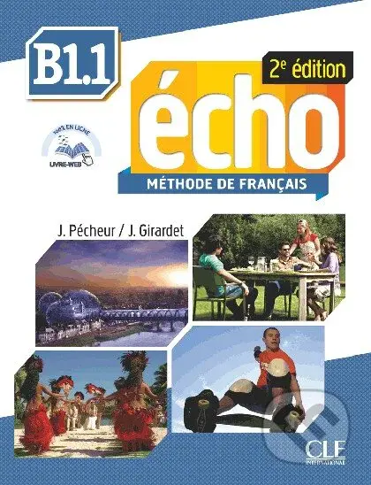Écho B1.1: Livre de l'élève (2 édition) - Jacques Pécheur, Jacky Girardet - kniha z kategorie Jazykové učebnice a slovníky