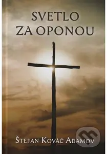 Svetlo za oponou - Štefan Kováč Adamov - kniha z kategorie Křesťanství