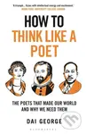 How to Think Like a Poet (The Poets That Made Our World and Why We Need Them) - kniha z kategorie Beletrie