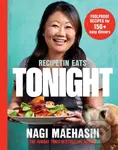 RecipeTin Eats: Tonight (Foolproof Recipes for 150+ Easy Dinners) - Nagi Maehashi