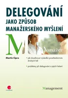 E-kniha: Delegování jako způsob manažerského myšlení od Cipro Martin