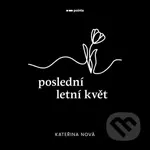 Poslední letní květ - Kateřina Nová