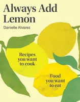 Always Add Lemon - Danielle Alvarez