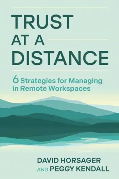 Trust at a Distance - David Horsager, Peggy Kendall