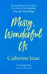 Messy, Wonderful Us - Catherine Isaac