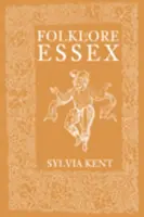 Folklore of Essex - Sylvia Kent