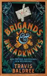 Brigands & Breadknives - Travis Baldree