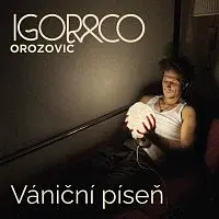 Igor Orozovič – Vániční píseň