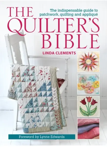 The Quilter's Bible - Linda  Clements