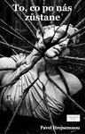 To, co po nás zůstane - Pavel Hrejsemnou - e-kniha