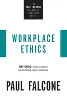 Workplace Ethics - Paul Falcone
