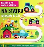 Knížka pro malé ručičky Na statku - Posuň a čti (poškozená)