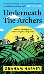 Underneath The Archers - Graham Harvey