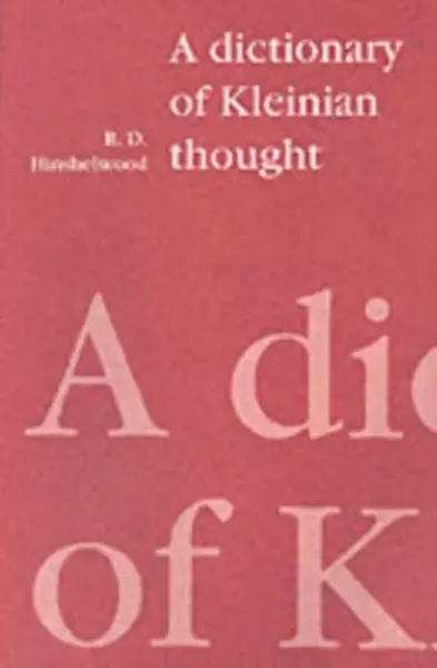 A Dictionary of Kleinian Thought - R. D. Hinshelwood