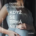 Když se trhá nebe - Lenka Chalupová - audiokniha