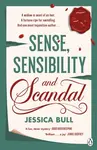 Sense, Sensibility and Scandal - Jessica Bull