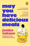 May You Have Delicious Meals - Junko Takase - kniha z kategorie Beletrie