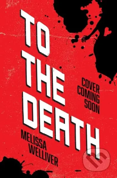 To the Death (The Hunger Games meets The Last of Us in this heartstopping YA dystopia)