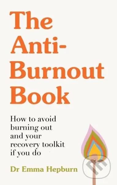 The Anti-Burnout Book (How to Avoid Burnout and Your Recovery Toolkit if You Do)