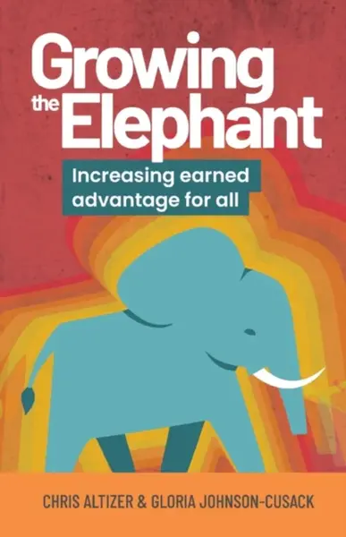 Growing the Elephant - Chris Altizer, Gloria Johnson-Cusack