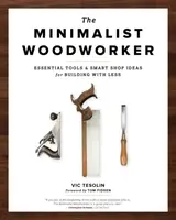 The Minimalist Woodworker - Vic Tesolin