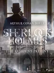 The Resident Patient - Sir Arthur Conan Doyle