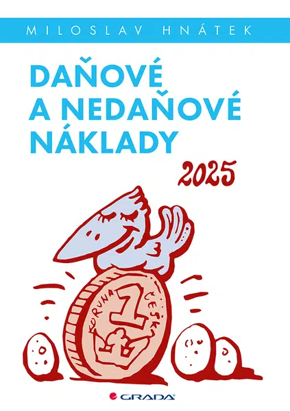 Kniha: Daňové a nedaňové náklady 2025 od Hnátek Miloslav
