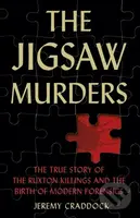 The Jigsaw Murders (The True Story of the Ruxton Killings and the Birth of Modern Forensics) - kniha z kategorie Životopisy, reportáže a myšlenky