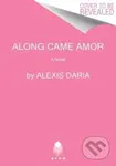 Along Came Amor (A Novel) - Alexis Daria - kniha z kategorie Romantika