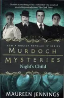 Murdoch Mysteries - Night's Child - Maureen Jennings