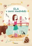 Ela v zemi medvědů - Michaela Fišarová