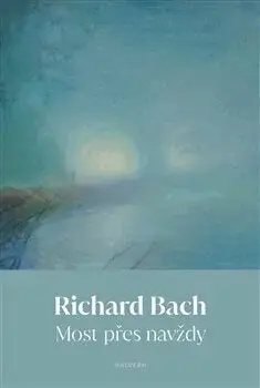 Most přes navždy (Defekt) - Richard Bach