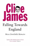 Falling Towards England - Clive James