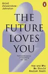 The Future Loves You - Ariel Zeleznikow-Johnston