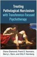 Treating Pathological Narcissism with Transference-Focused Psychotherapy - Diana, Weill Cornell Medical College, United States) Diamond