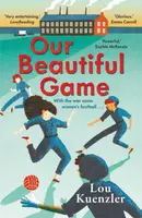 Our Beautiful Game - Lou Kuenzlerová