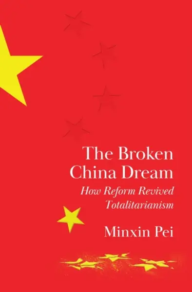 The Broken China Dream - Minxin Pei
