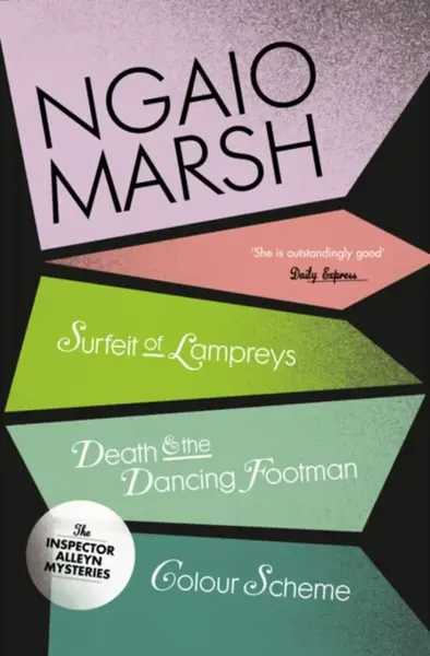 A Surfeit of Lampreys / Death and the Dancing Footman / Colour Scheme - Marsh Ngaio
