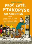 Proč chtěl ptakopysk do Solopisk (Defekt) - Kalinová Daniela