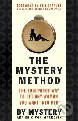 The Mystery Method (How to Get Beautiful Women Into Bed) - kniha z kategorie Beletrie