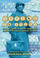 Spying on Spies (How Elizebeth Smith Friedman Broke the Nazis' Secret Codes) - kniha z kategorie Pro děti