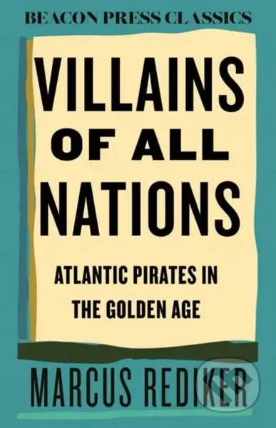 Villains of All Nations (Atlantic Pirates in the Golden Age) - kniha z kategorie Historie