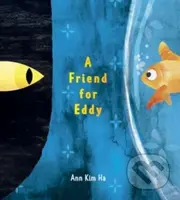 A Friend for Eddy - Ha Ann Kim - kniha z kategorie Pro děti